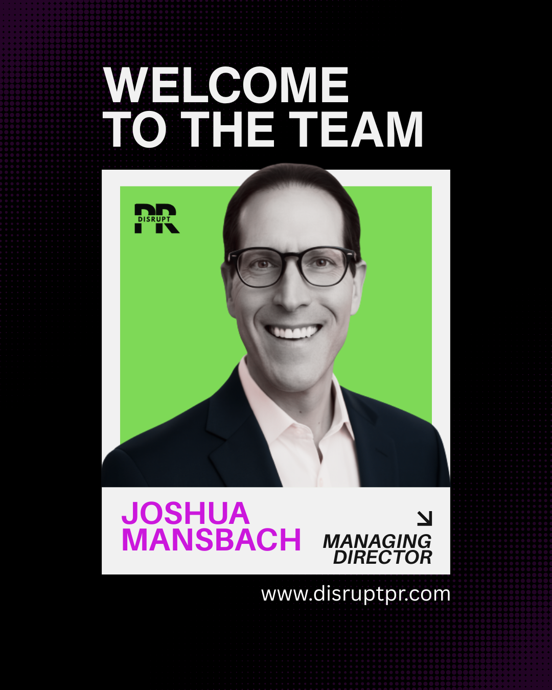 Portrait of Joshua Mansbach, Managing Director, with Disrupt PR logo and Austin Public Relations, Social Media, Consulting text.
